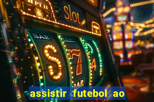 assistir futebol ao vivo multi multicanal